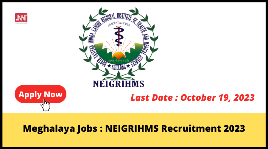 Meghalaya Jobs NEIGRIHMS Recruitment 2023