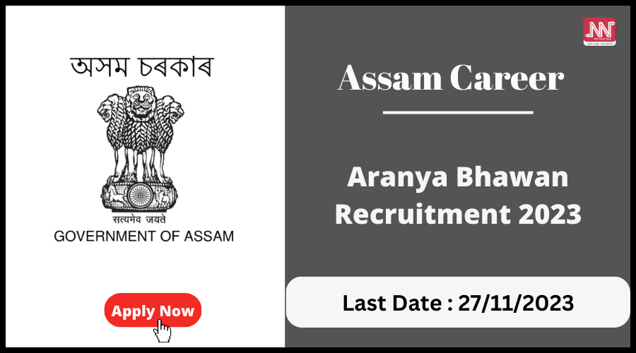 Assam Career Aranya Bhawan Recruitment