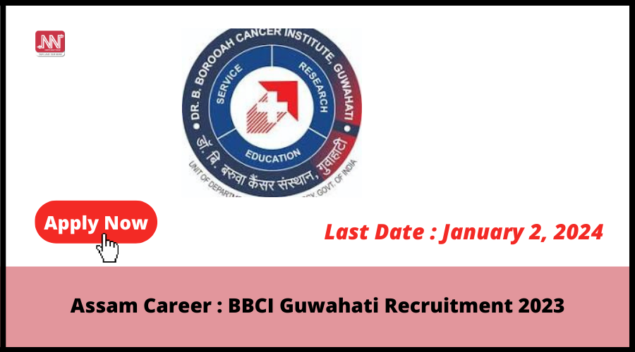 Assam Career : BBCI Guwahati Recruitment 2023