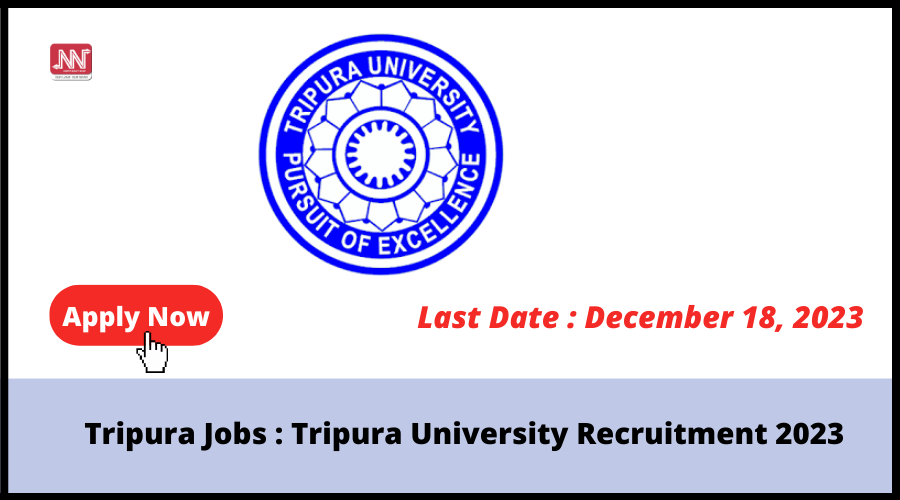 Tripura Jobs : Tripura University Recruitment 2023