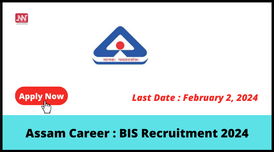 Assam Career BIS Recruitment 2024