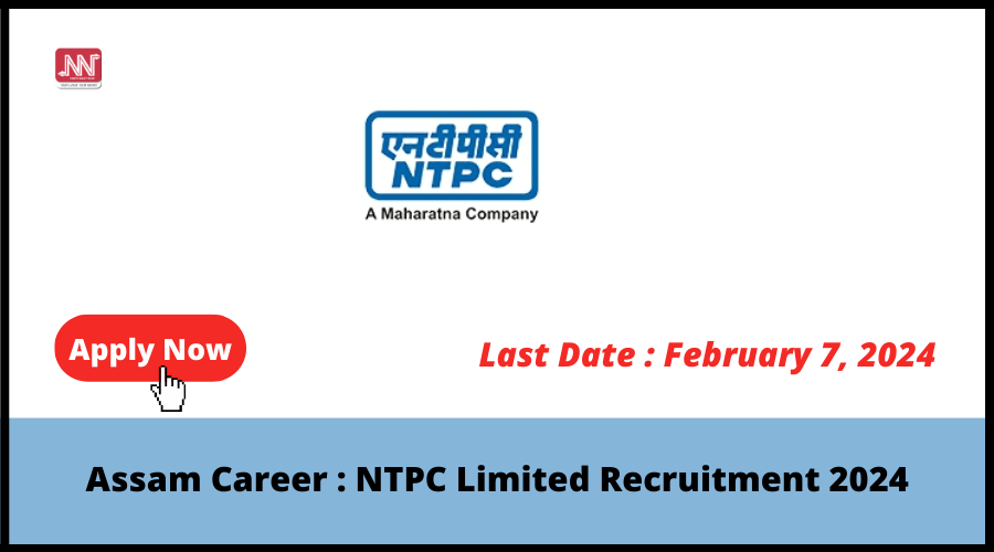 Assam Career NTPC Limited Recruitment