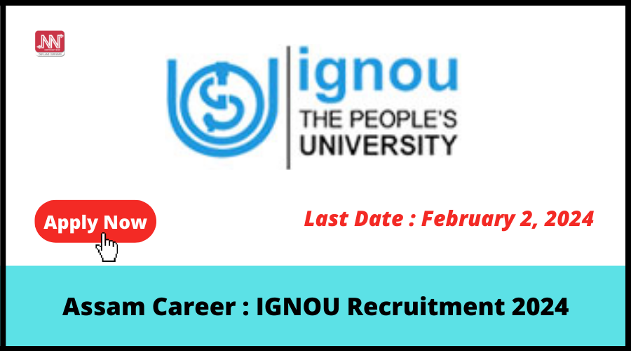 Assam Career IGNOU Recruitment 2024