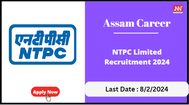 Assam Career NTPC Limited Recruitment