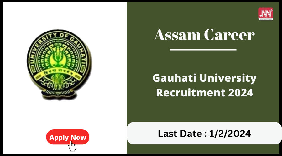 Assam Career Gauhati University Recruitment 2024