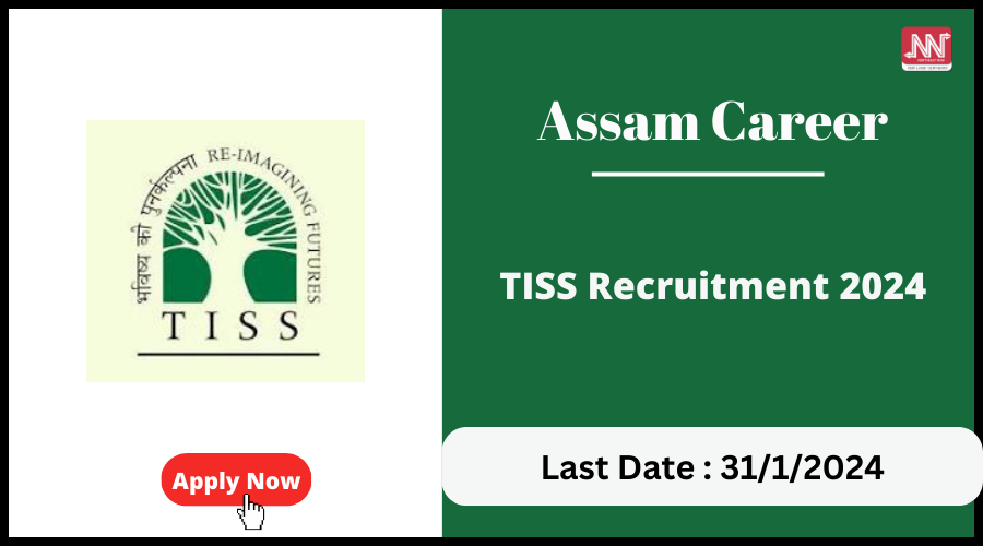 Assam Career TISS Recruitment 2024