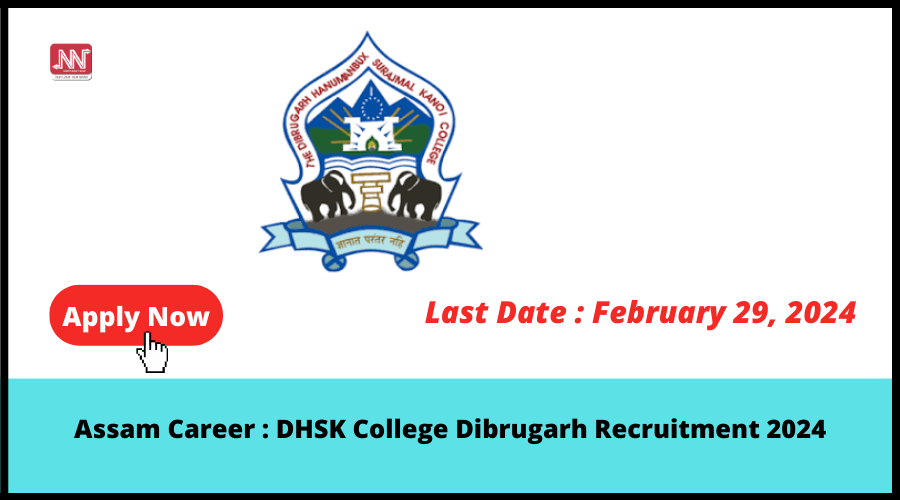 Assam Career : DHSK College Dibrugarh Recruitment 2024