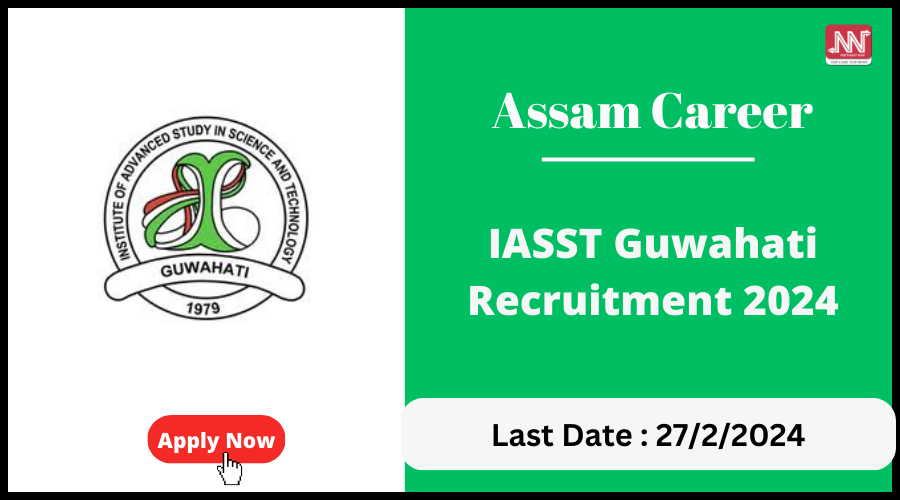 Assam Career : IASST Guwahati Recruitment 2024