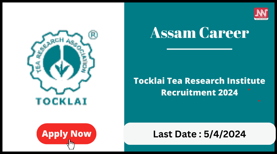 Assam Career Tocklai Tea Research Institute Recruitment