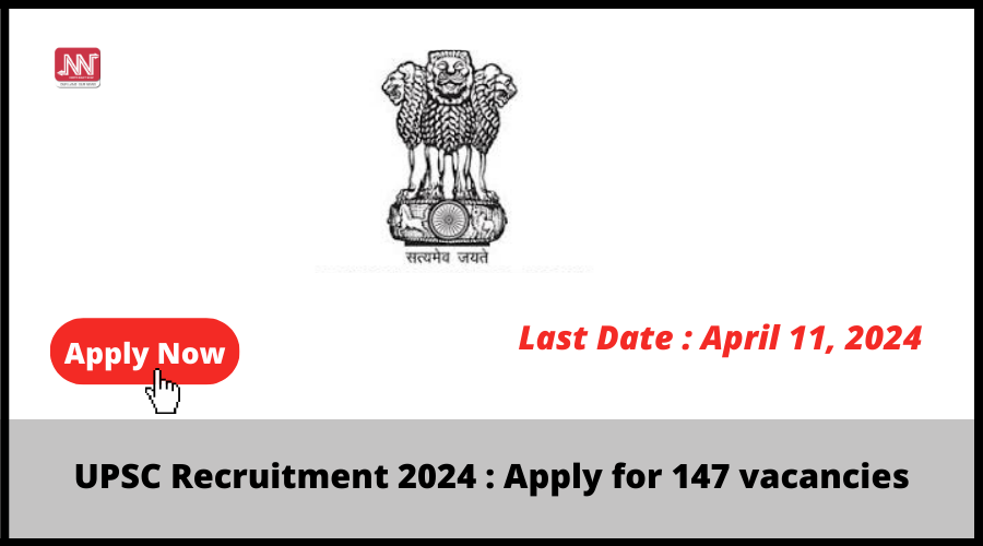 Upsc Recruitment 2024 Apply For 147 Vacancies