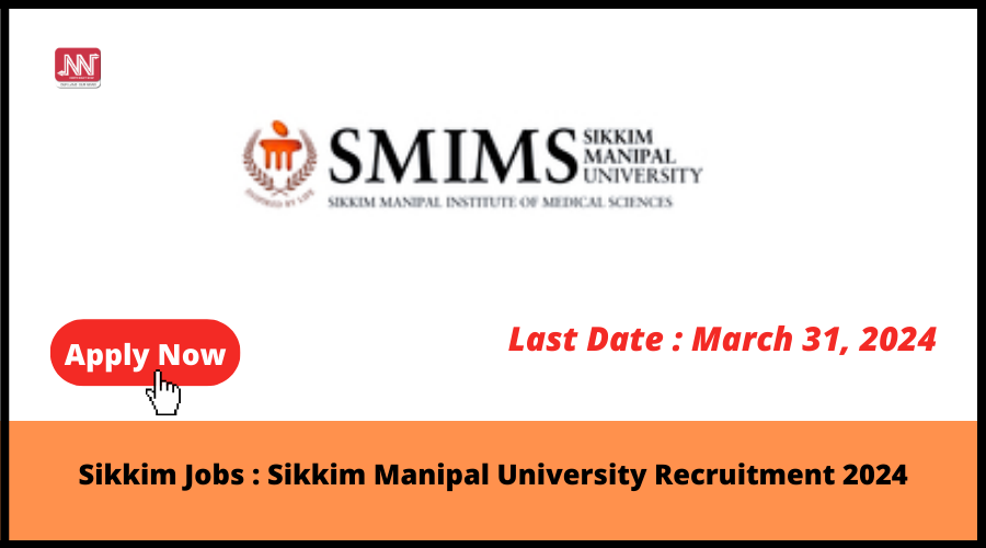 Sikkim Jobs Sikkim Manipal University Recruitment