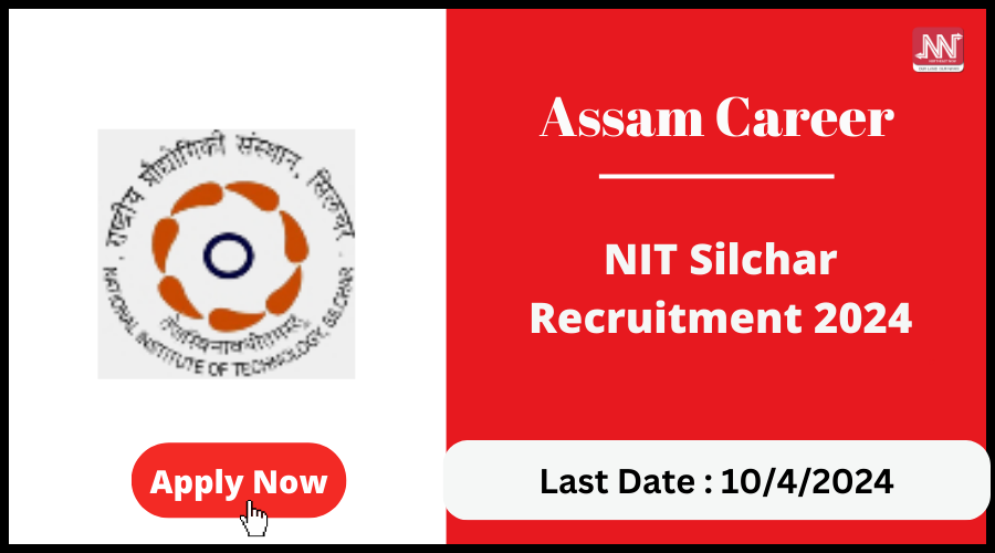 Assam Career NIT Silchar Recruitment