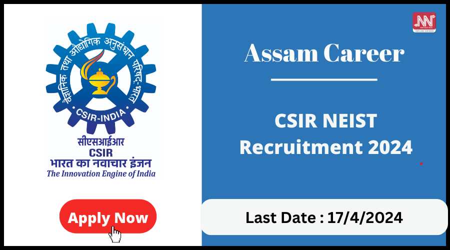 Assam Career CSIR NEIST Recruitment