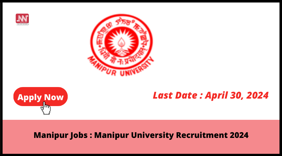 Manipur Jobs : Manipur University Recruitment 2024