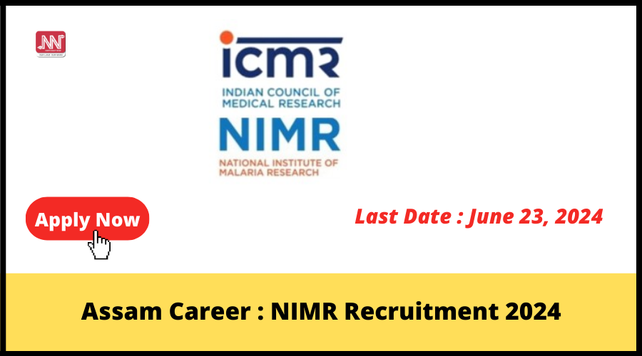 Assam Career : NIMR Recruitment 2024