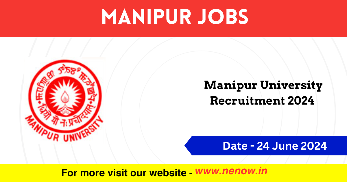 Manipur Jobs : Manipur University Recruitment 2024