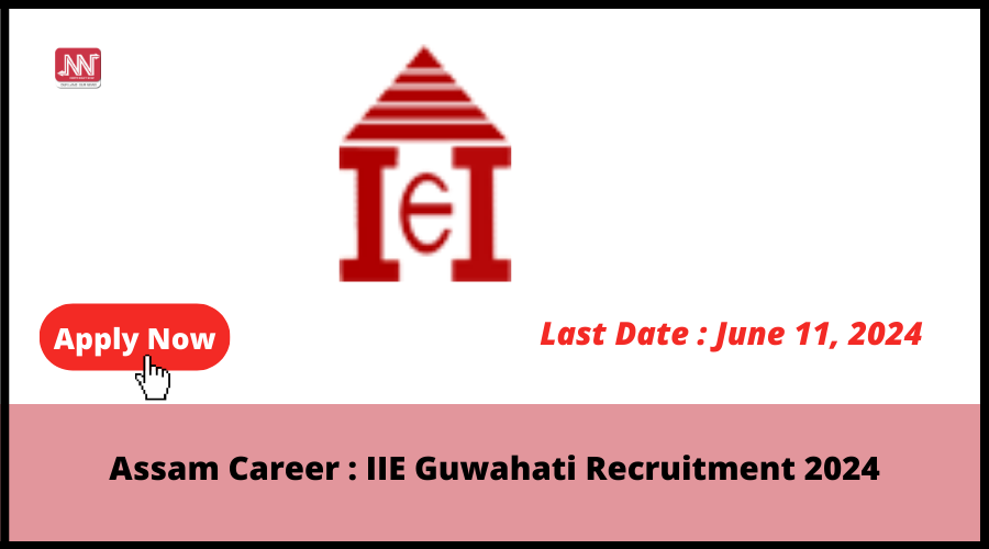 Assam Career IIE Guwahati Recruitment