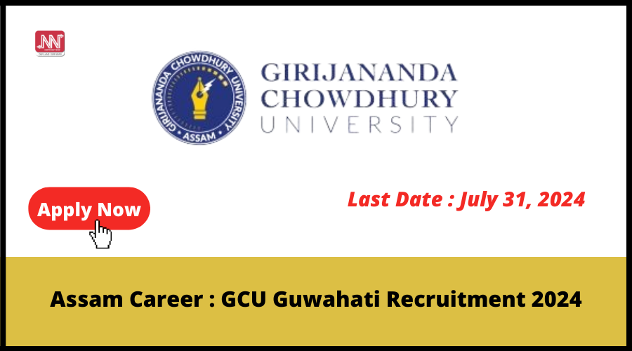 Assam Career GCU Guwahati Recruitment