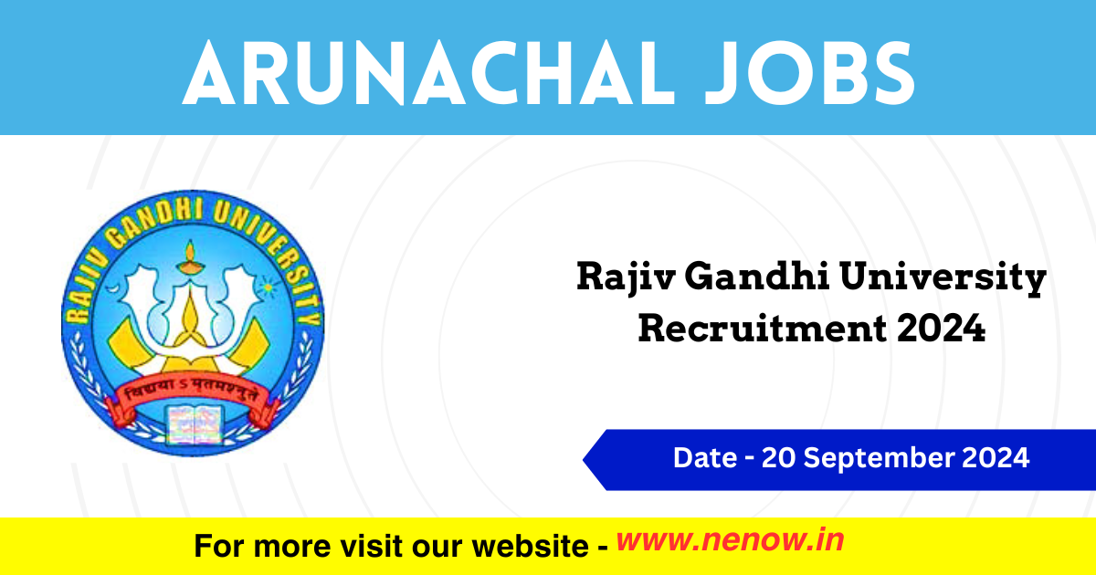 Arunachal Jobs : Rajiv Gandhi University Recruitment 2024