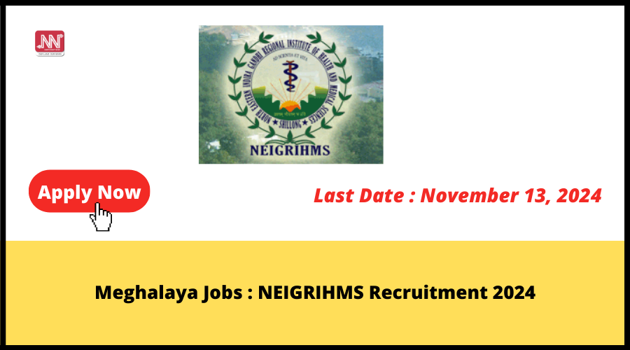 Meghalaya Jobs NEIGRIHMS Recruitment