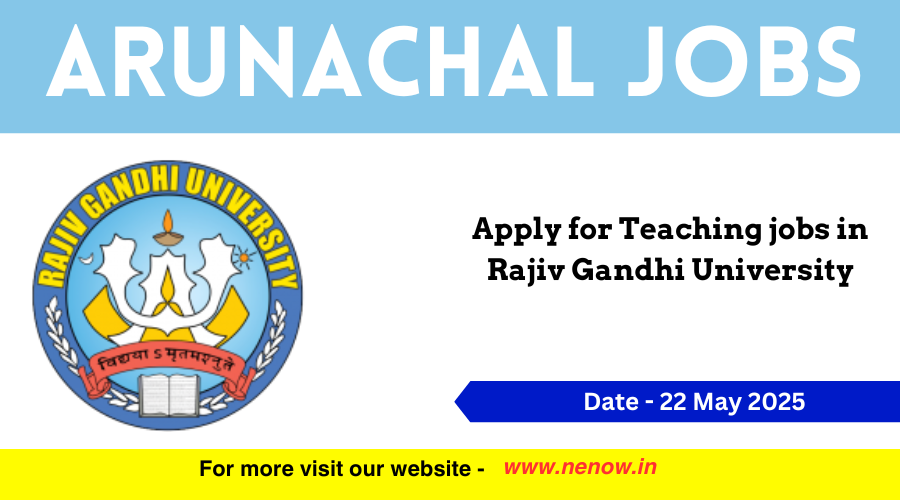 Arunachal Jobs : Apply for Teaching jobs in Rajiv Gandhi University
